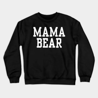 mama bear Crewneck Sweatshirt